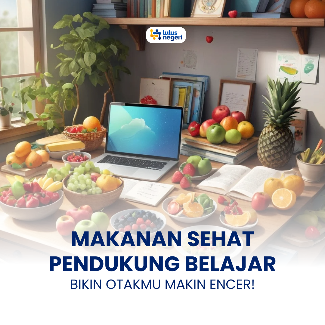 Makanan Sehat Pendukung Belajar: Bikin Otakmu Makin Encer!