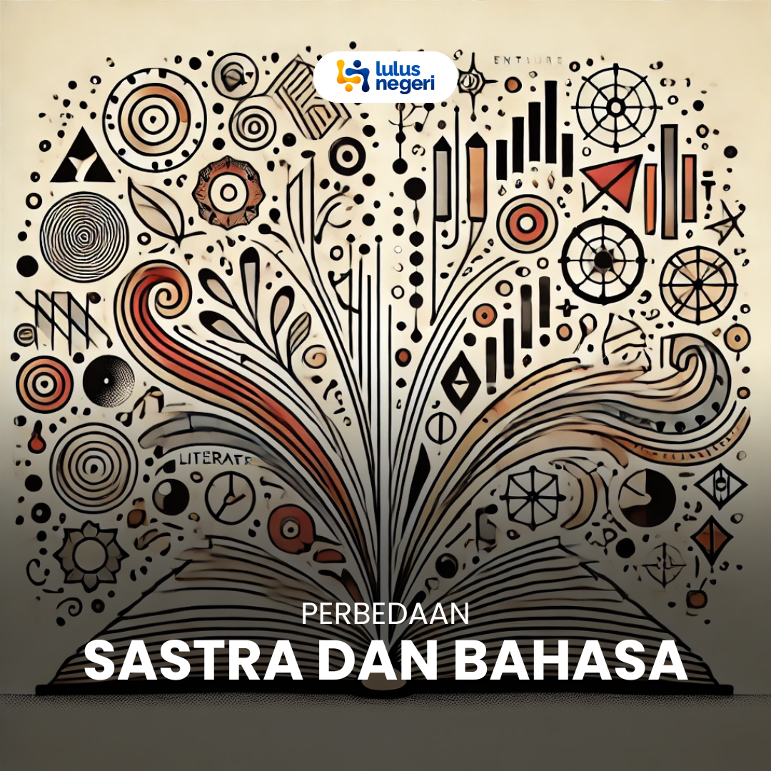 Perbedaan Bahasa dan Sastra