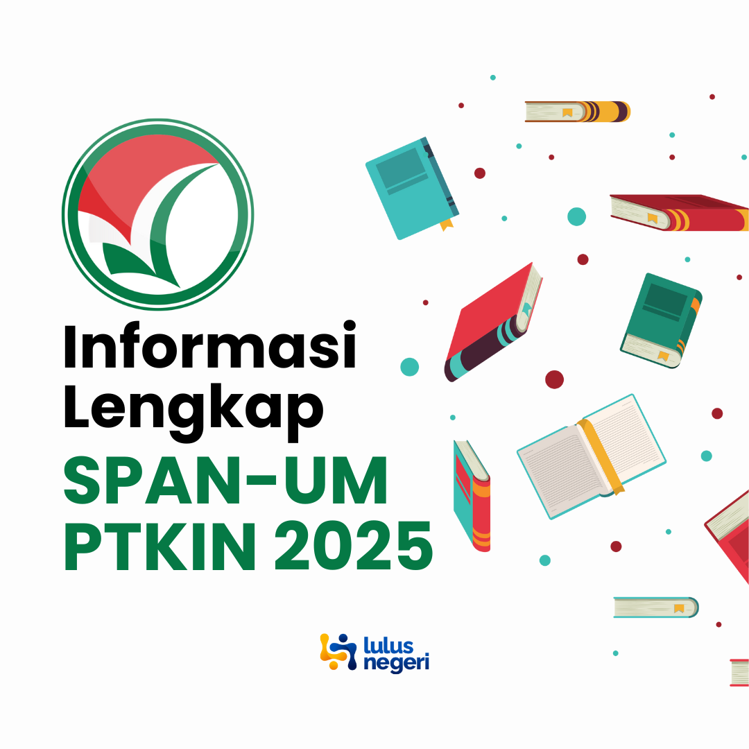 Informasi Lengkap SPAN-PTKIN dan UM-PTKIN 2025, Siapa tau ini jalanmu!